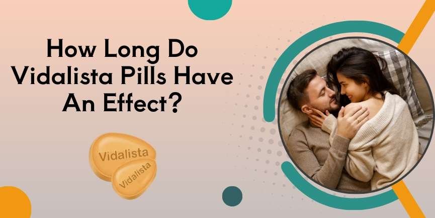 What is Vidalista Tadalafil Pill