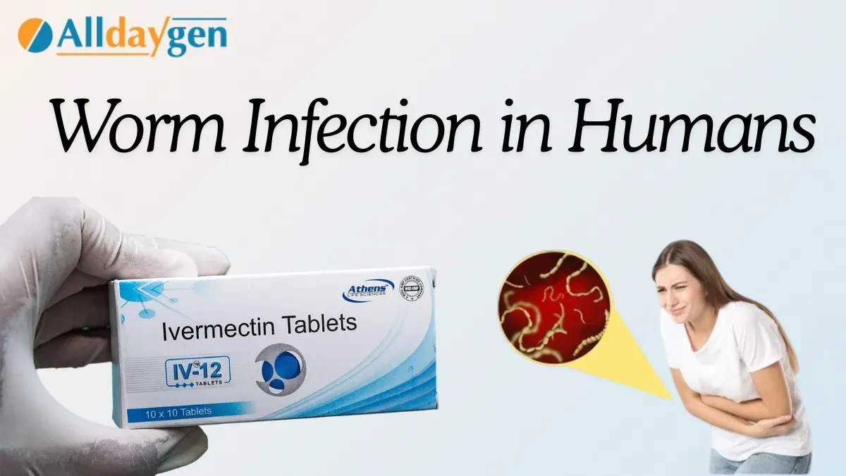 Worm Infection in Humans: Symptoms, Types, Causes & Treatment